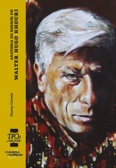 Coleção Tipos Raros - Anatomia do Horror em Walter Hugo Khouri